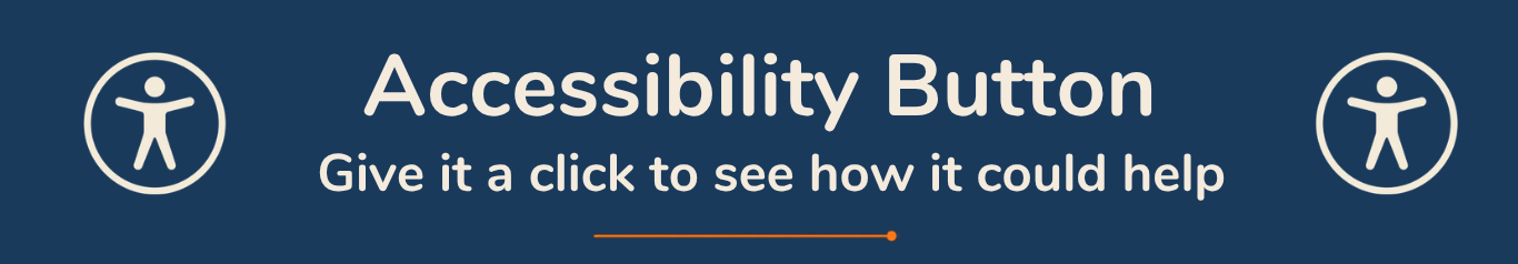 Accessibility button: give it a click to see how it could help